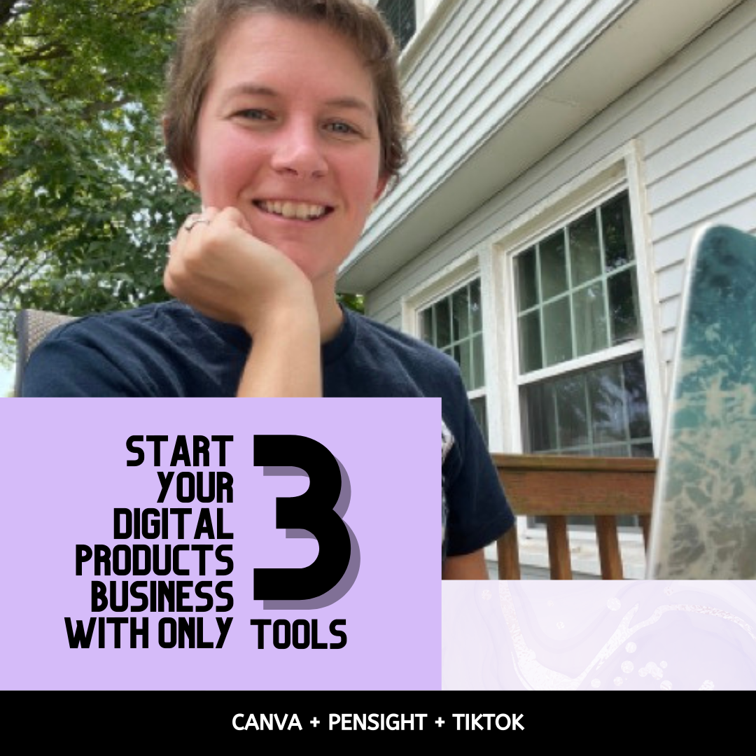 Guide to Starting your Digital Products Business with Only 3 Tools - Canva + Pensight + TikTok
